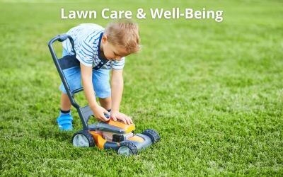 10 Unexpected Ways Lawn Care Boosts Your Well-Being